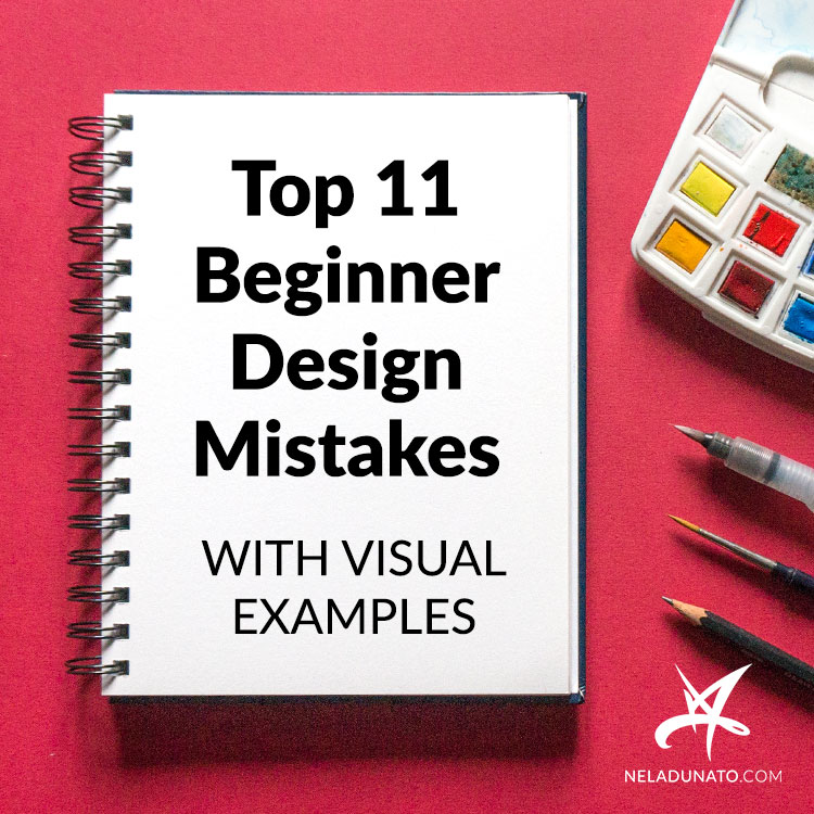 Top 11 Easy-to-fix Beginner Design Mistakes (with visual examples)