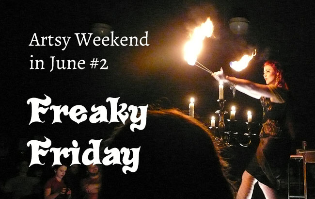 Artsy Weekend in June #2: Freaky Friday art show