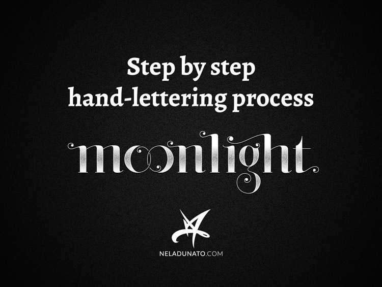 Step by step hand-lettering process: “Moonlight”