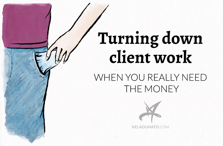 Turning down client work when you really need the money